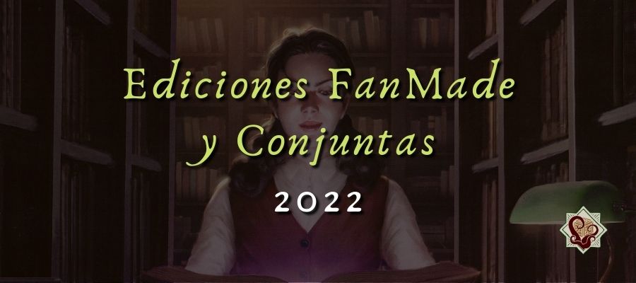 Ediciones FanMade y Conjuntas 2022
