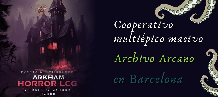 VII EVENTO ARKHAM HORROR LCG en el Archivo Arcano! – Barcelona