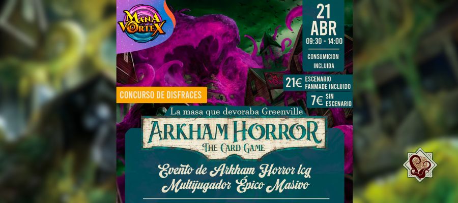 Evento de Arkham Horror LCG Multijugador Épico Masivo “La Masa que devoraba Greenville” – Alicante